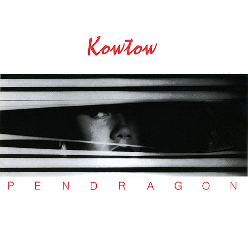 Pendragon - Kowtow.jpg